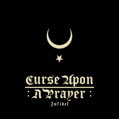 Curse upon a Prayer - Infidel (2020)