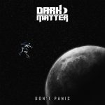 Dark Matter - Don't Panic (EP) (2020) 320 kbps