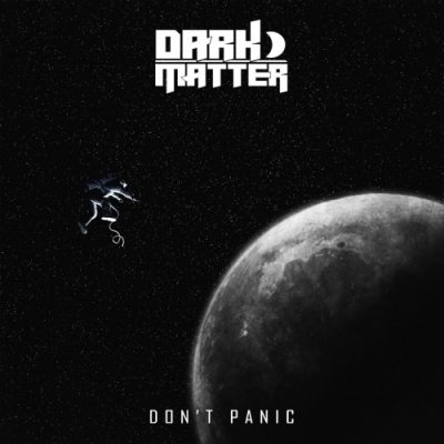 Dark Matter - Don't Panic (EP) (2020)