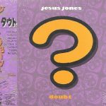 Jesus Jones - Doubt (Japan Edition) (1991) 320 kbps