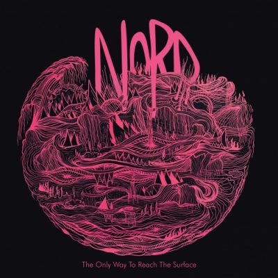 Nord - The Only Way To Reach The Surface (2020)
