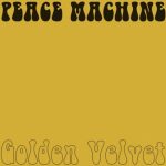 Peace Machine - Golden Velvet (2020) 320 kbps