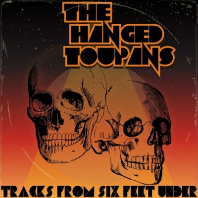 The Hanged Toupans - Tracks from Six Feet Under (EP) (2020)