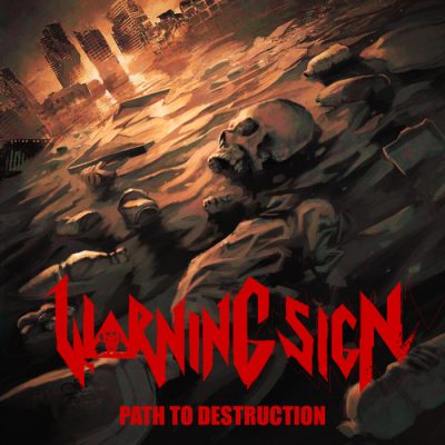 Warning Sign - Path to Destruction (2020)