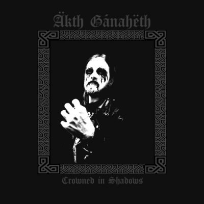 Äkth Gánahëth - Crowned In Shadows (2020)