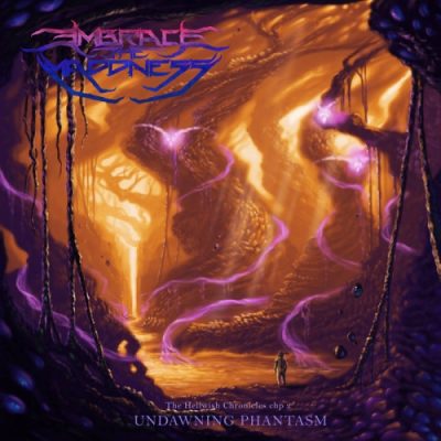 Embrace the Maddness - The Hellwish Chronicles Chp 2: Undawning Phantasm (2020)
