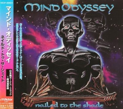 Mind Odyssey - Nаilеd То Тhе Shаdе [Jараnеsе Еditiоn] (1998) [1999]