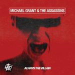 Michael Grant & The Assassins - Always the Villain (2020) 320 kbps