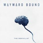 Wayward Bound - The Denihilist (2020) 320 kbps